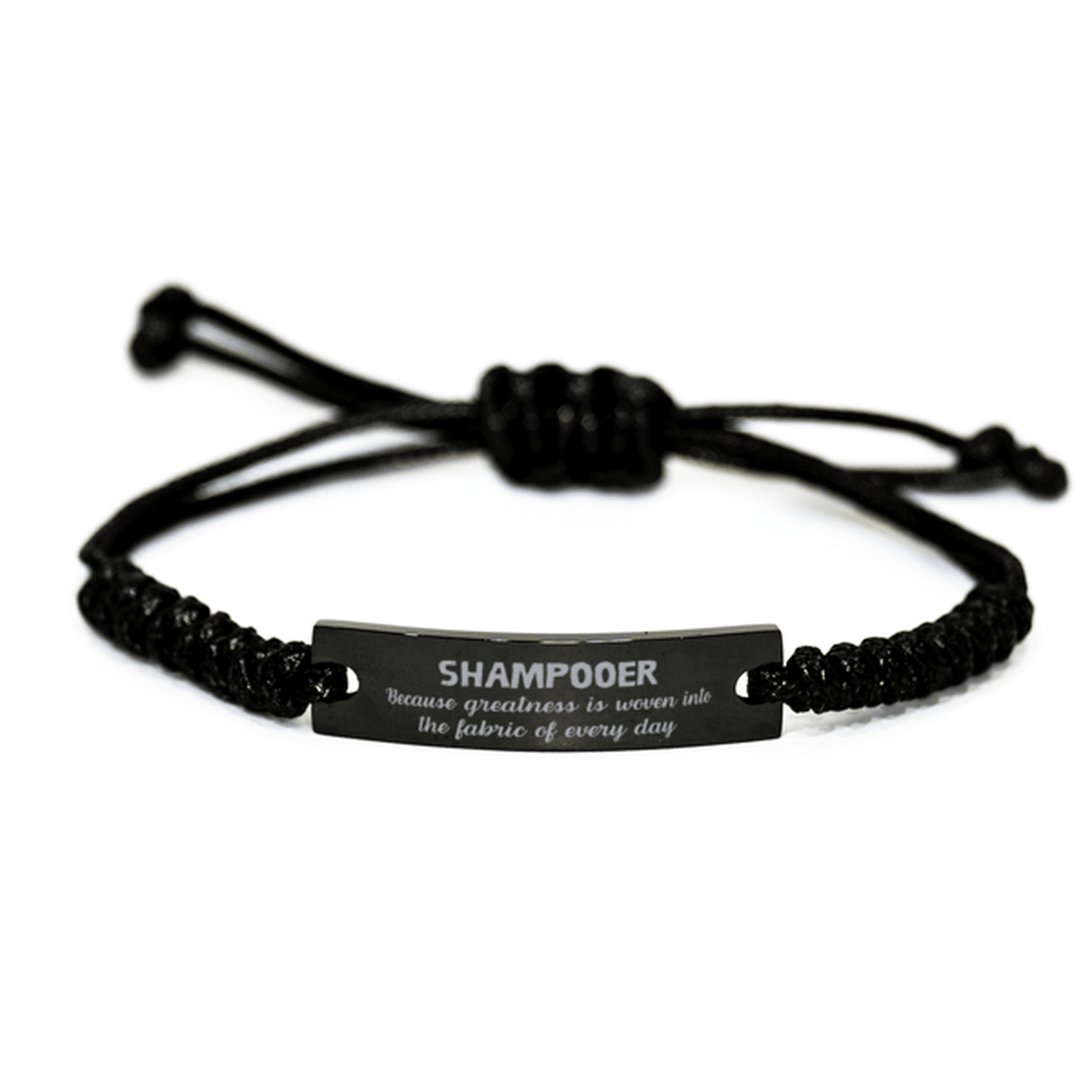 Sarcastic Shampooer Black Rope Bracelet Gifts, Christmas Holiday Gifts for Shampooer Birthday, Shampooer: Because greatness is woven into the fabric of every day, Coworkers, Friends - Mallard Moon Gift Shop