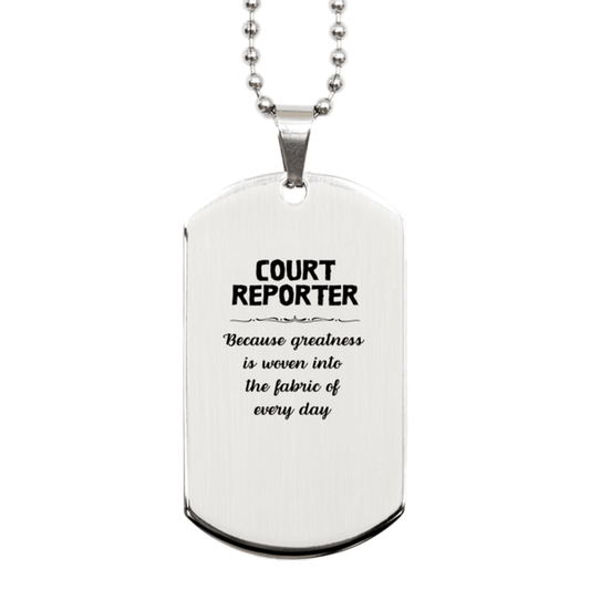 Sarcastic Court Reporter Silver Dog Tag Gifts, Christmas Holiday Gifts for Court Reporter Birthday, Court Reporter: Because greatness is woven into the fabric of every day, Coworkers, Friends - Mallard Moon Gift Shop