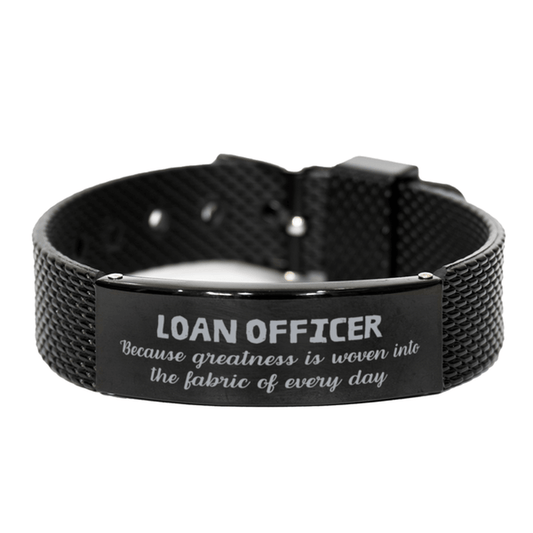 Sarcastic Loan Officer Black Shark Mesh Bracelet Gifts, Christmas Holiday Gifts for Loan Officer Birthday, Loan Officer: Because greatness is woven into the fabric of every day, Coworkers, Friends - Mallard Moon Gift Shop