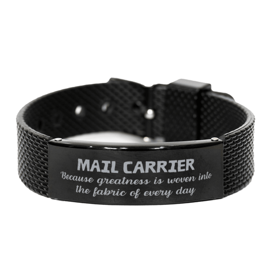 Sarcastic Mail Carrier Black Shark Mesh Bracelet Gifts, Christmas Holiday Gifts for Mail Carrier Birthday, Mail Carrier: Because greatness is woven into the fabric of every day, Coworkers, Friends - Mallard Moon Gift Shop