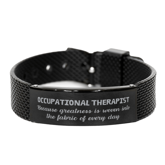 Sarcastic Occupational Therapist Black Shark Mesh Bracelet Gifts, Christmas Holiday Gifts for Occupational Therapist Birthday, Occupational Therapist: Because greatness is woven into the fabric of every day, Coworkers, Friends - Mallard Moon Gift Shop