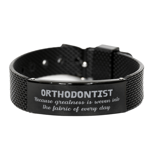 Sarcastic Orthodontist Black Shark Mesh Bracelet Gifts, Christmas Holiday Gifts for Orthodontist Birthday, Orthodontist: Because greatness is woven into the fabric of every day, Coworkers, Friends - Mallard Moon Gift Shop