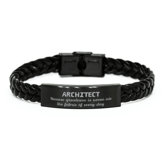 Sarcastic Architect Braided Leather Bracelet Gifts, Christmas Holiday Gifts for Architect Birthday, Architect: Because greatness is woven into the fabric of every day, Coworkers, Friends - Mallard Moon Gift Shop