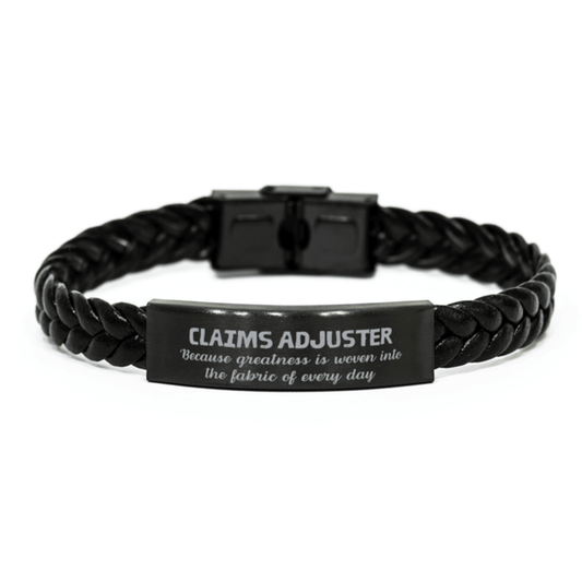 Sarcastic Claims Adjuster Braided Leather Bracelet Gifts, Christmas Holiday Gifts for Claims Adjuster Birthday, Claims Adjuster: Because greatness is woven into the fabric of every day, Coworkers, Friends - Mallard Moon Gift Shop