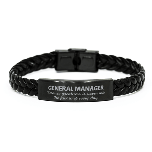 Sarcastic General Manager Braided Leather Bracelet Gifts, Christmas Holiday Gifts for General Manager Birthday, General Manager: Because greatness is woven into the fabric of every day, Coworkers, Friends - Mallard Moon Gift Shop