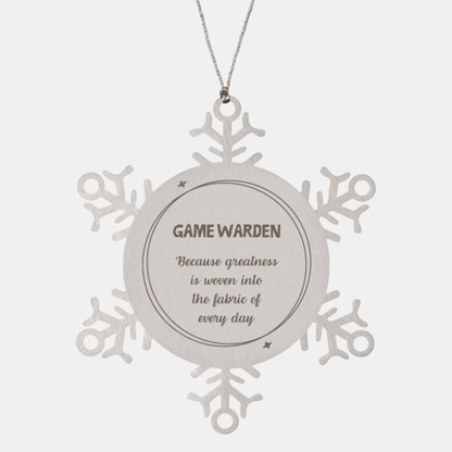 Sarcastic Game Warden Snowflake Ornament Gifts, Christmas Holiday Gifts for Game Warden Ornament, Game Warden: Because greatness is woven into the fabric of every day, Coworkers, Friends - Mallard Moon Gift Shop