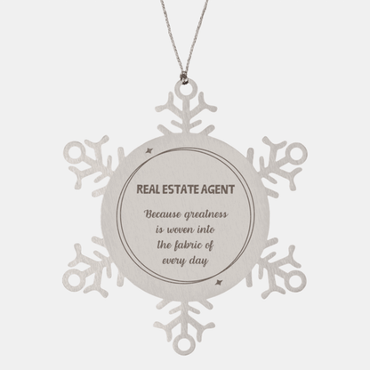 Sarcastic Real Estate Agent Snowflake Ornament Gifts, Christmas Holiday Gifts for Real Estate Agent Ornament, Real Estate Agent: Because greatness is woven into the fabric of every day, Coworkers, Friends - Mallard Moon Gift Shop