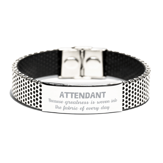 Sarcastic Attendant Stainless Steel Bracelet Gifts, Christmas Holiday Gifts for Attendant Birthday, Attendant: Because greatness is woven into the fabric of every day, Coworkers, Friends - Mallard Moon Gift Shop