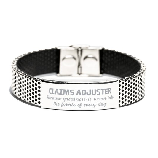 Sarcastic Claims Adjuster Stainless Steel Bracelet Gifts, Christmas Holiday Gifts for Claims Adjuster Birthday, Claims Adjuster: Because greatness is woven into the fabric of every day, Coworkers, Friends - Mallard Moon Gift Shop