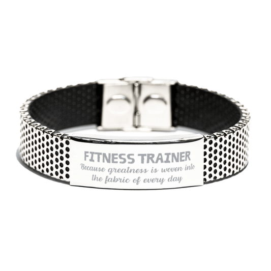 Sarcastic Fitness Trainer Stainless Steel Bracelet Gifts, Christmas Holiday Gifts for Fitness Trainer Birthday, Fitness Trainer: Because greatness is woven into the fabric of every day, Coworkers, Friends - Mallard Moon Gift Shop