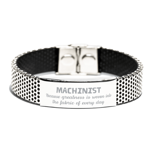 Sarcastic Machinist Stainless Steel Bracelet Gifts, Christmas Holiday Gifts for Machinist Birthday, Machinist: Because greatness is woven into the fabric of every day, Coworkers, Friends - Mallard Moon Gift Shop