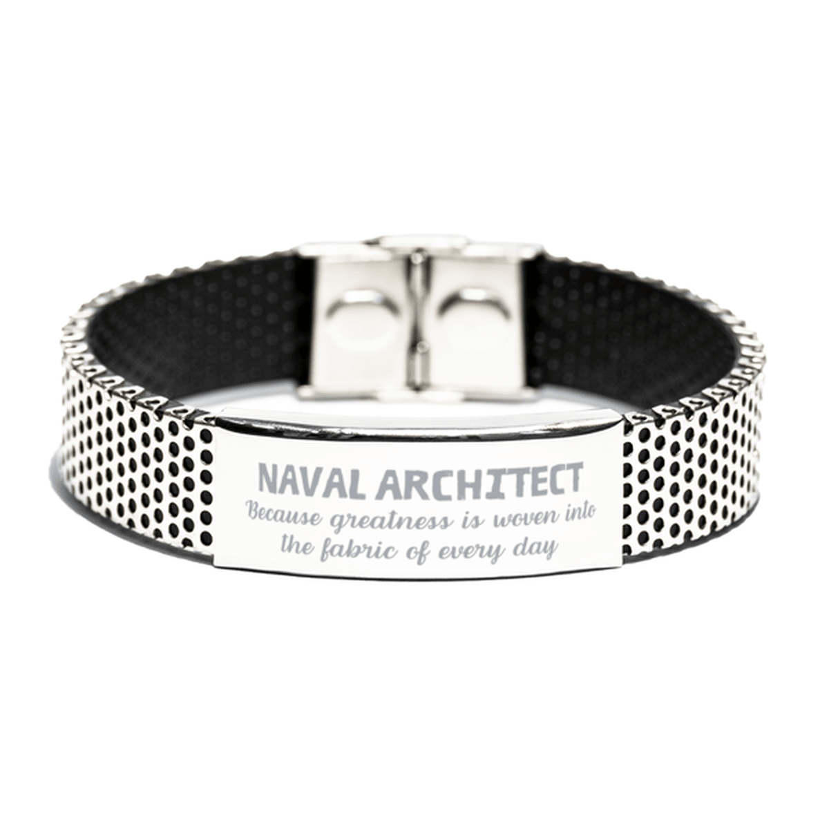 Sarcastic Naval Architect Stainless Steel Bracelet Gifts, Christmas Holiday Gifts for Naval Architect Birthday, Naval Architect: Because greatness is woven into the fabric of every day, Coworkers, Friends - Mallard Moon Gift Shop