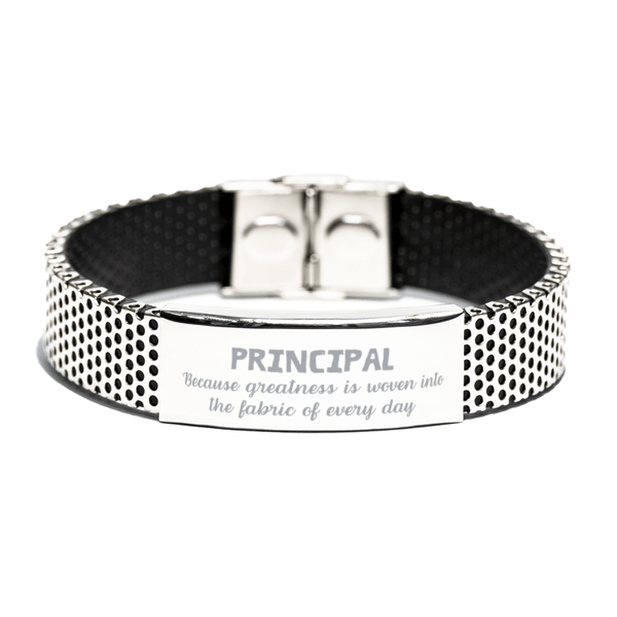 Sarcastic Principal Stainless Steel Bracelet Gifts, Christmas Holiday Gifts for Principal Birthday, Principal: Because greatness is woven into the fabric of every day, Coworkers, Friends - Mallard Moon Gift Shop