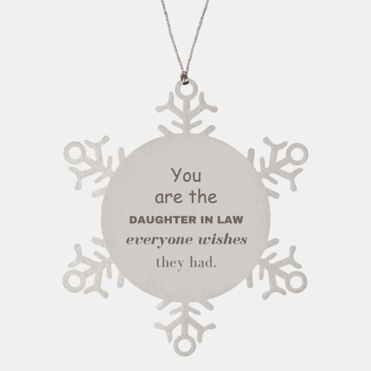 Daughter In Law Snowflake Ornament, Everyone wishes they had, Inspirational Ornament For Daughter In Law, Daughter In Law Gifts, Birthday Christmas Unique Gifts For Daughter In Law - Mallard Moon Gift Shop