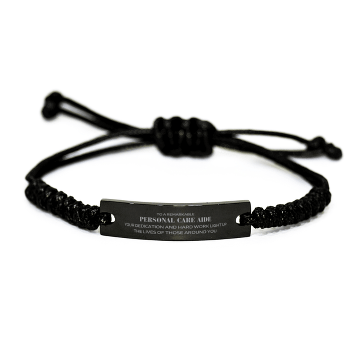 Remarkable Personal Care Aide Gifts, Your dedication and hard work, Inspirational Birthday Christmas Unique Black Rope Bracelet For Personal Care Aide, Coworkers, Men, Women, Friends - Mallard Moon Gift Shop