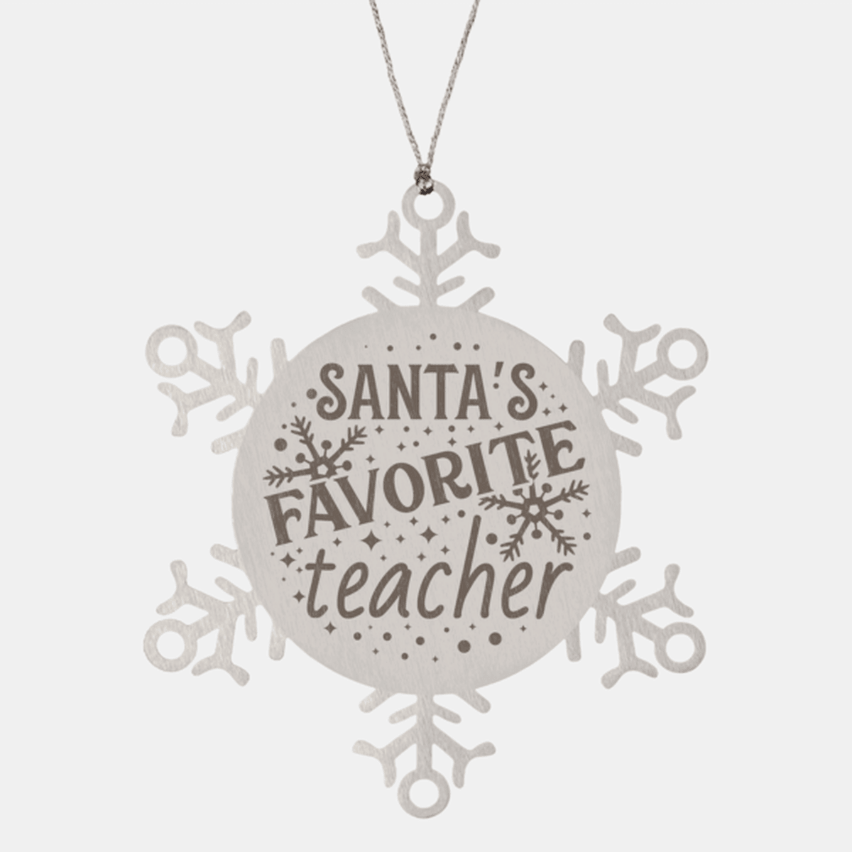 Teacher Gift, Santa's Favorite Teacher, Santa is Watching, Snowflake Laser Engraved Steel Christmas Ornament, Funny Gifts, Novelty Gifts for Men, Women, Coworkers, Keepsake Teacher Ornament - Mallard Moon Gift Shop