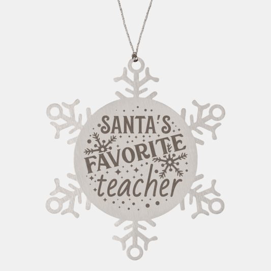 Teacher Gift, Santa's Favorite Teacher, Santa is Watching, Snowflake Laser Engraved Steel Christmas Ornament, Funny Gifts, Novelty Gifts for Men, Women, Coworkers, Keepsake Teacher Ornament - Mallard Moon Gift Shop