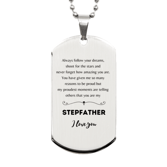 Silver Dog Tag for Stepfather Present, Stepfather Always follow your dreams, never forget how amazing you are, Stepfather Birthday Christmas Gifts Jewelry for Girls Boys Teen Men Women - Mallard Moon Gift Shop