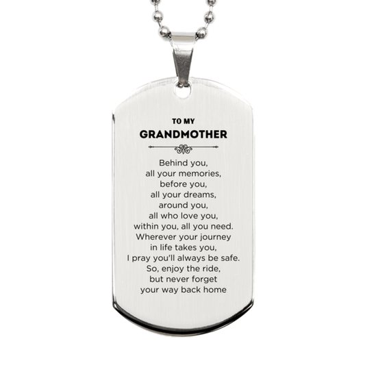 To My Grandmother Gifts, Inspirational Grandmother Silver Dog Tag, Sentimental Birthday Christmas Unique Gifts For Grandmother Behind you, all your memories, before you, all your dreams, around you, all who love you, within you, all you need - Mallard Moon Gift Shop