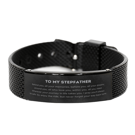 To My Stepfather Gifts, Inspirational Stepfather Black Shark Mesh Bracelet, Sentimental Birthday Christmas Unique Gifts For Stepfather Behind you, all your memories, before you, all your dreams, around you, all who love you, within you, all you need - Mallard Moon Gift Shop