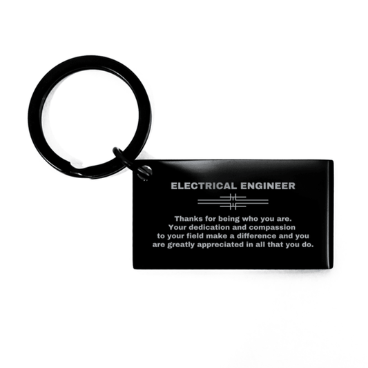 Electrical Engineer Black Engraved Keychain - Thanks for being who you are - Birthday Christmas Jewelry Gifts Coworkers Colleague Boss - Mallard Moon Gift Shop