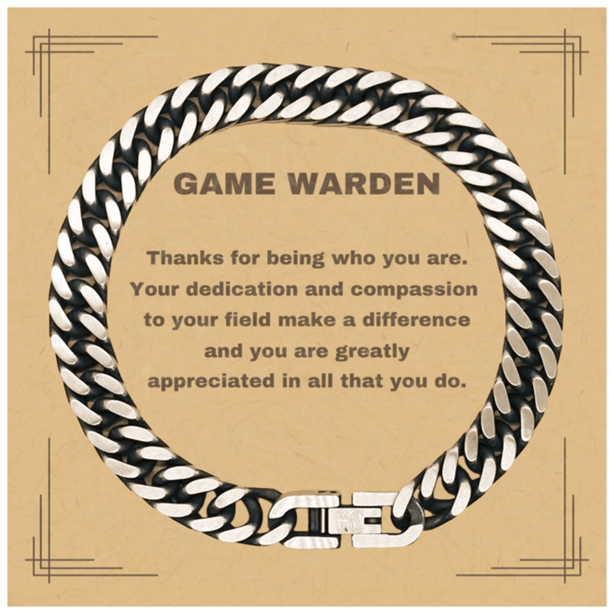 Game Warden Cuban Chain Link Bracelet - Thanks for being who you are - Birthday Christmas Jewelry Gifts Coworkers Colleague Boss - Mallard Moon Gift Shop