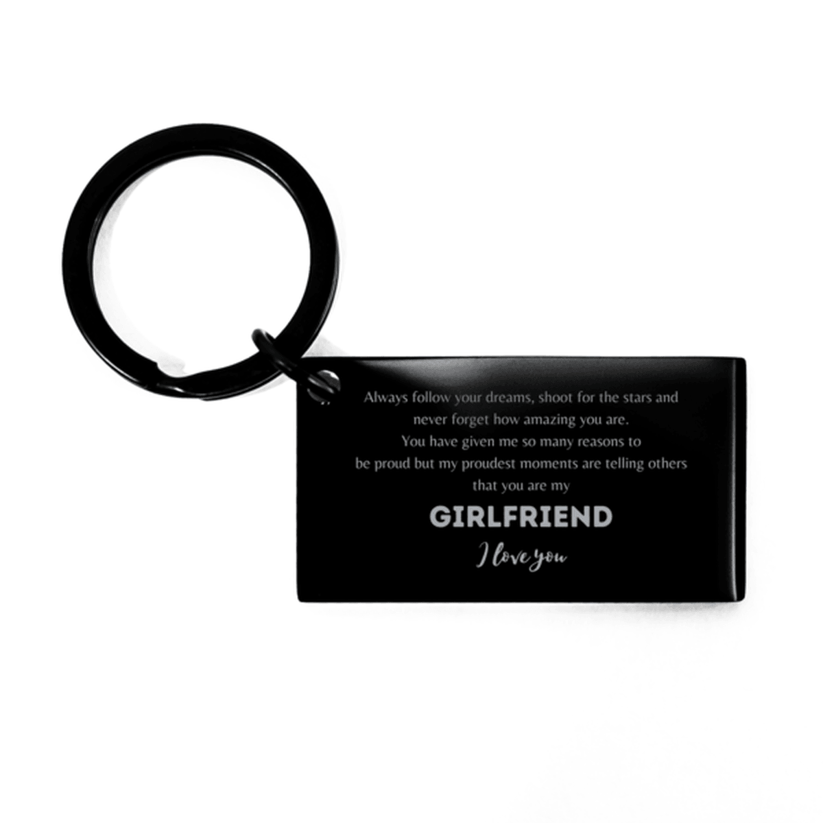 Girlfriend Black Engraved Keyring - Always Follow your Dreams - Birthday, Christmas Holiday Jewelry Gift - Mallard Moon Gift Shop