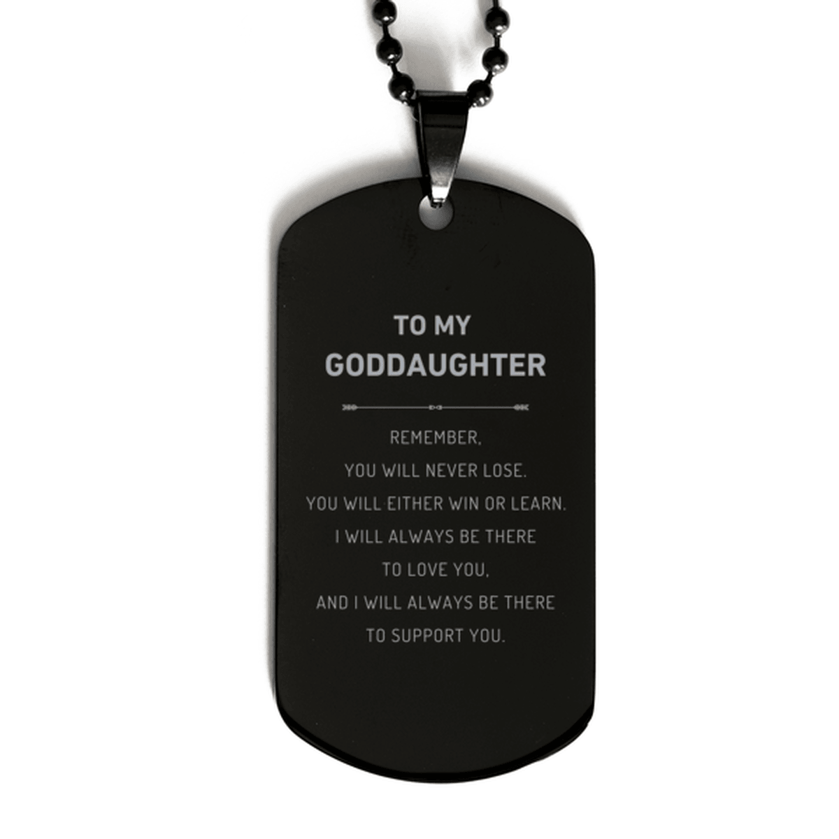 Goddaughter Gifts, To My Goddaughter Remember, you will never lose. You will either WIN or LEARN, Keepsake Black Dog Tag For Goddaughter Engraved, Birthday Christmas Gifts Ideas For Goddaughter X-mas Gifts - Mallard Moon Gift Shop