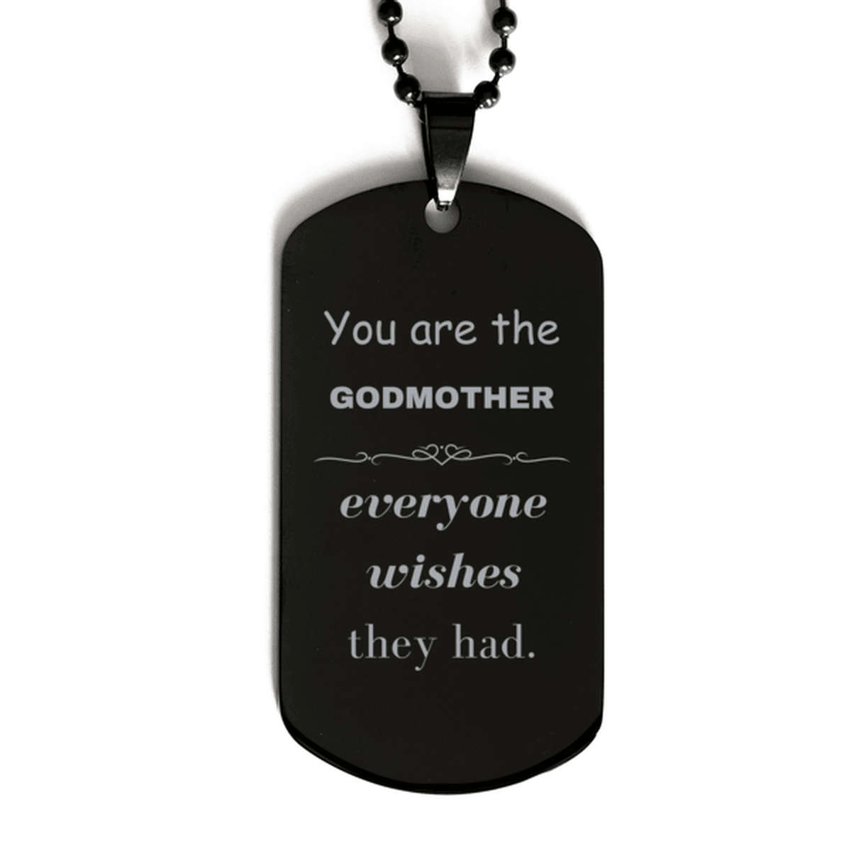 Godmother Everyone wishes they had, Inspirational Black Dog Tag Engraved Necklace Birthday Christmas Mother's Day Unique Gifts - Mallard Moon Gift Shop