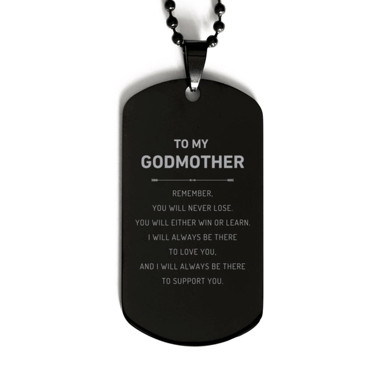 Godmother Gifts, To My Godmother Remember, you will never lose. You will either WIN or LEARN, Keepsake Black Dog Tag For Godmother Engraved, Birthday Christmas Gifts Ideas For Godmother X-mas Gifts - Mallard Moon Gift Shop