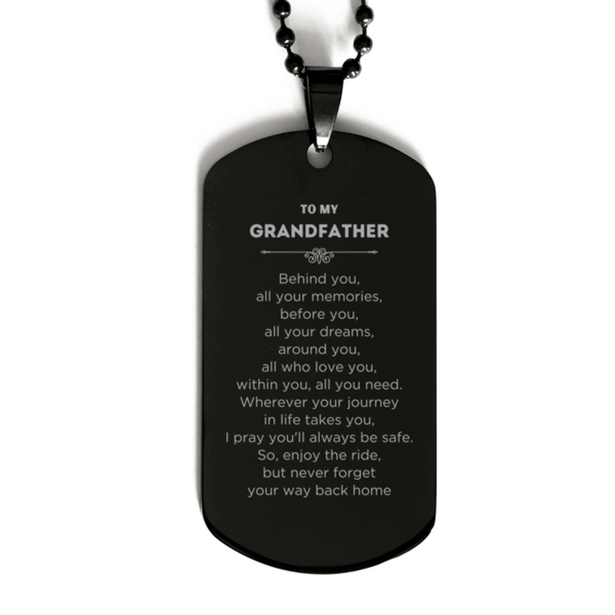 Grandfather Black Dog Tag Necklace Birthday Christmas Unique Gifts Behind you, all your memories, before you, all your dreams - Mallard Moon Gift Shop