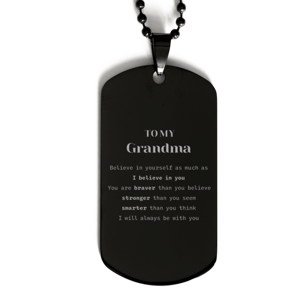 Grandma Black Dog Tag Gifts, To My Grandma You are braver than you believe, stronger than you seem, Inspirational Gifts For Grandma Engraved, Birthday, Christmas Gifts For Grandma Men Women - Mallard Moon Gift Shop