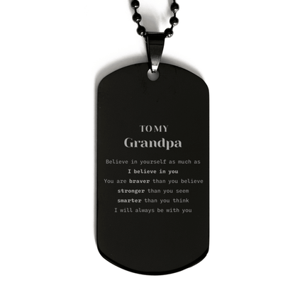 Grandpa Black Dog Tag Gifts, To My Grandpa You are braver than you believe, stronger than you seem, Inspirational Gifts For Grandpa Engraved, Birthday, Christmas Gifts For Grandpa Men Women - Mallard Moon Gift Shop