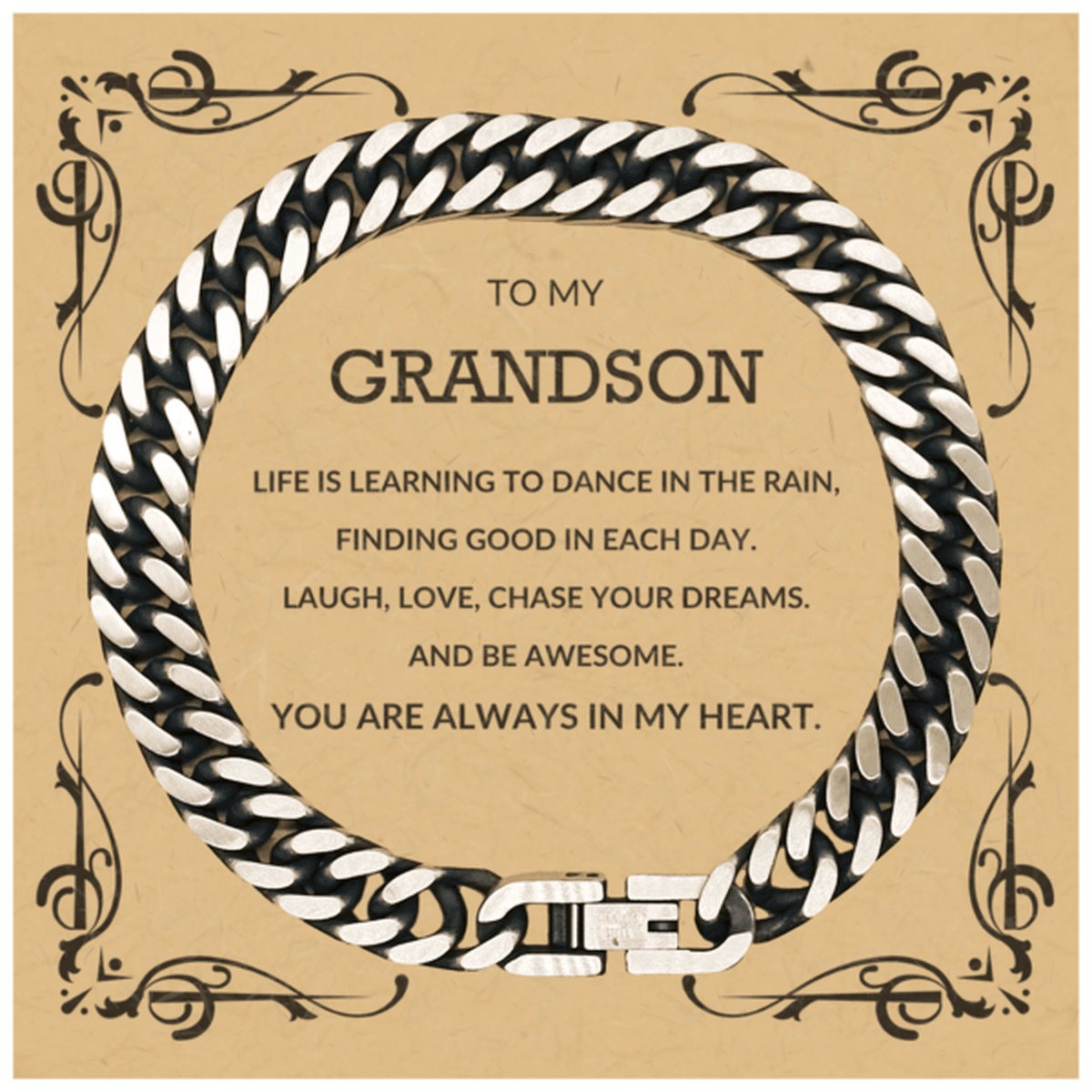 Grandson Cuban Link Chain Bracelet, Motivational Heartfelt Birthday, Christmas Holiday Gifts For Grandson, Life is Learning to Dance in the Rain, You are Always in My Heart - Mallard Moon Gift Shop