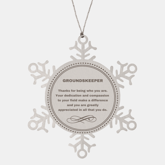Groundskeeper Snowflake Ornament - Thanks for being who you are - Birthday Christmas Jewelry Gifts Coworkers Colleague Boss - Mallard Moon Gift Shop