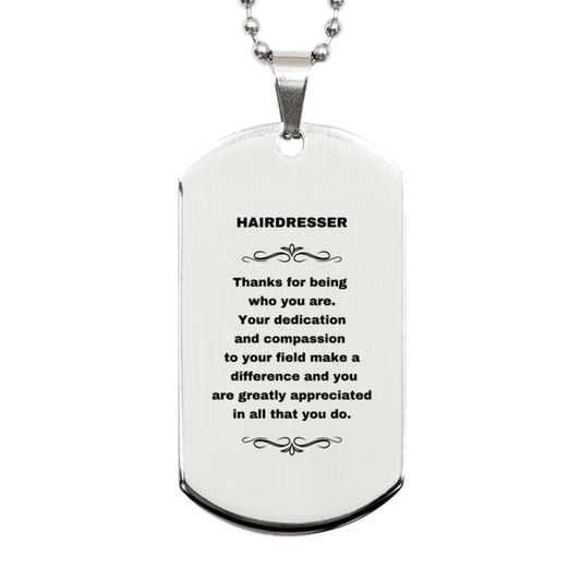 Hairdresser Silver Dog Tag Necklace Engraved Bracelet - Thanks for being who you are - Birthday Christmas Jewelry Gifts Coworkers Colleague Boss - Mallard Moon Gift Shop