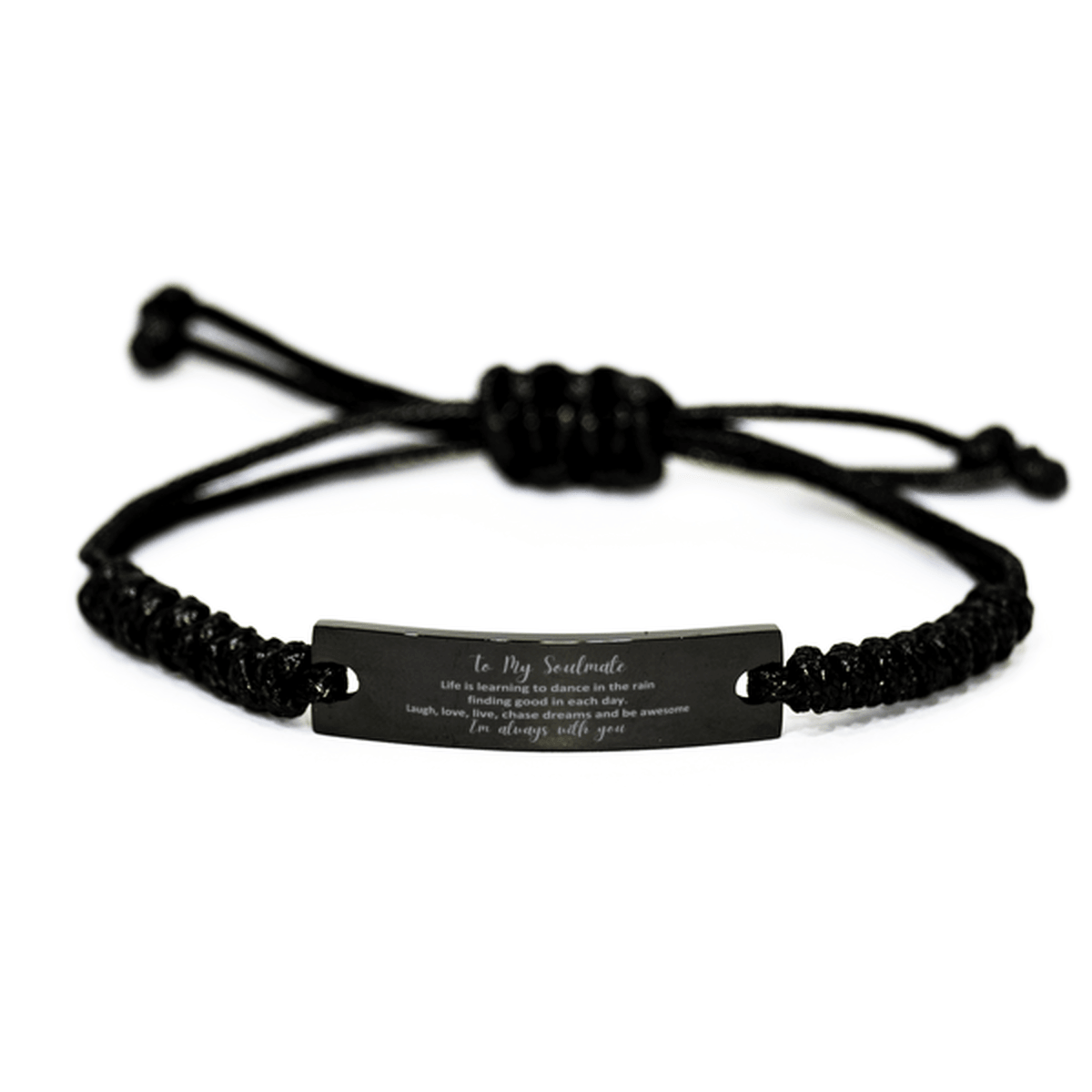 Heartfelt Soulmate Engraved Black Leather Rope Bracelet - Life is Learning to Dance in the Rain, I'm always with you- Birthday, Christmas Holiday Gifts - Mallard Moon Gift Shop