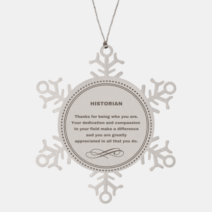 Historian Snowflake Ornament - Thanks for being who you are - Birthday Christmas Jewelry Gifts Coworkers Colleague Boss - Mallard Moon Gift Shop