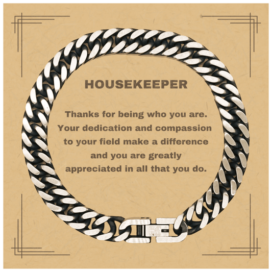 Housekeeper Cuban Chain Link Bracelet - Thanks for being who you are - Birthday Christmas Jewelry Gifts Coworkers Colleague Boss - Mallard Moon Gift Shop