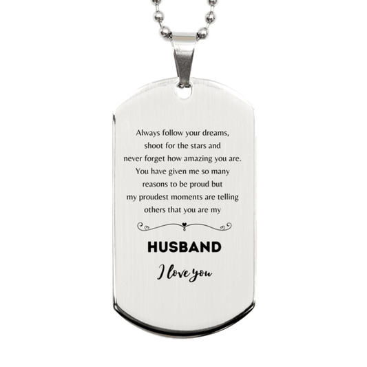 Husband Silver Dog Tag Engraved Necklace - Always Follow your Dreams - Birthday, Christmas Holiday Jewelry Gift - Mallard Moon Gift Shop