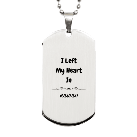 I Left My Heart In Hawaii Gifts, Meaningful Hawaii State for Friends, Men, Women. Silver Dog Tag for Hawaii People - Mallard Moon Gift Shop