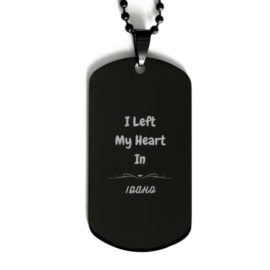 I Left My Heart In Idaho Gifts, Meaningful Idaho State for Friends, Men, Women. Black Dog Tag for Idaho People - Mallard Moon Gift Shop