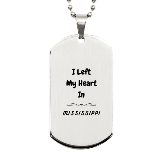 I Left My Heart In Mississippi Gifts, Meaningful Mississippi State for Friends, Men, Women. Silver Dog Tag for Mississippi People - Mallard Moon Gift Shop