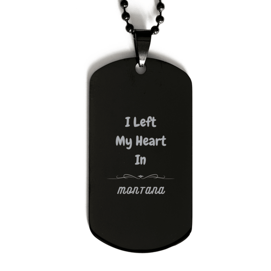 I Left My Heart In Montana Gifts, Meaningful Montana State for Friends, Men, Women. Black Dog Tag for Montana People - Mallard Moon Gift Shop