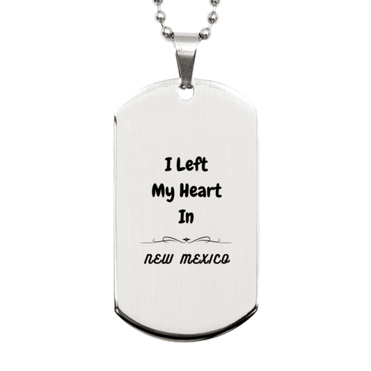 I Left My Heart In New Mexico Gifts, Meaningful New Mexico State for Friends, Men, Women. Silver Dog Tag for New Mexico People - Mallard Moon Gift Shop