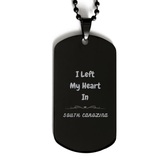 I Left My Heart In South Carolina Gifts, Meaningful South Carolina State for Friends, Men, Women. Black Dog Tag for South Carolina People - Mallard Moon Gift Shop