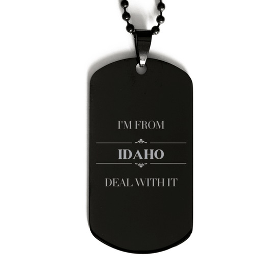 I'm from Idaho, Deal with it, Proud Idaho State Gifts, Idaho Black Dog Tag Gift Idea, Christmas Gifts for Idaho People, Coworkers, Colleague - Mallard Moon Gift Shop