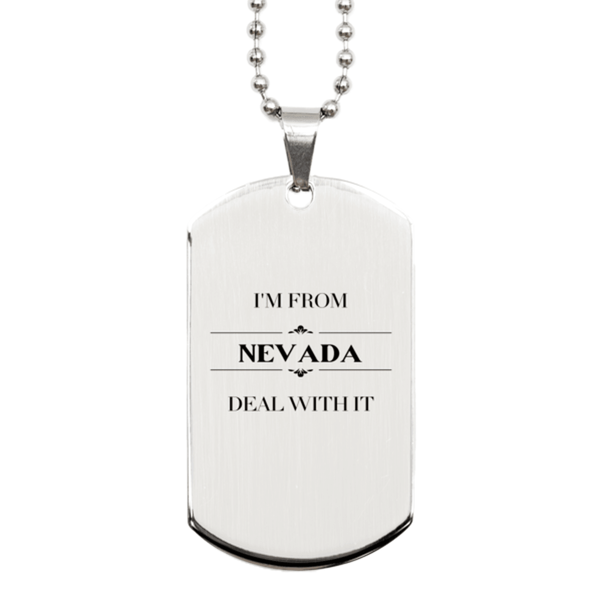 I'm from Nevada, Deal with it, Proud Nevada State Gifts, Nevada Silver Dog Tag Gift Idea, Christmas Gifts for Nevada People, Coworkers, Colleague - Mallard Moon Gift Shop