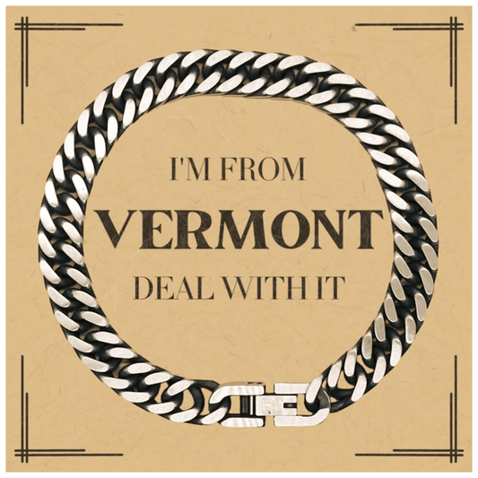 I'm from Vermont, Deal with it, Proud Vermont State Gifts, Vermont Cuban Link Chain Bracelet Gift Idea, Christmas Gifts for Vermont People, Coworkers, Colleague - Mallard Moon Gift Shop