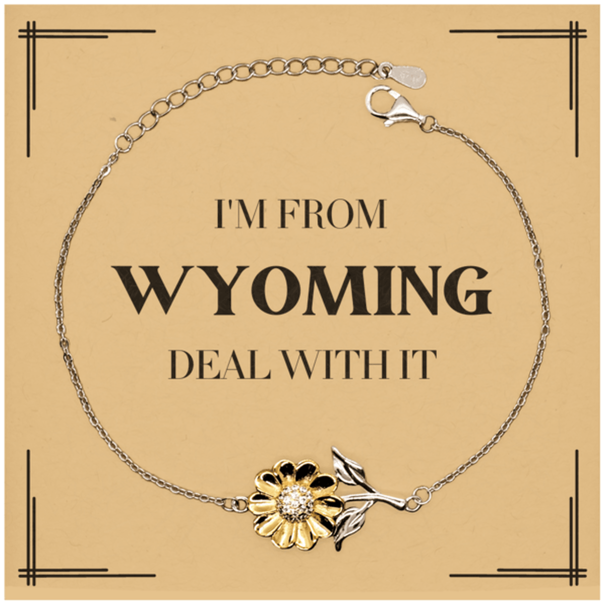 I'm from Wyoming, Deal with it, Proud Wyoming State Gifts, Wyoming Sunflower Bracelet Gift Idea, Christmas Gifts for Wyoming People, Coworkers, Colleague - Mallard Moon Gift Shop